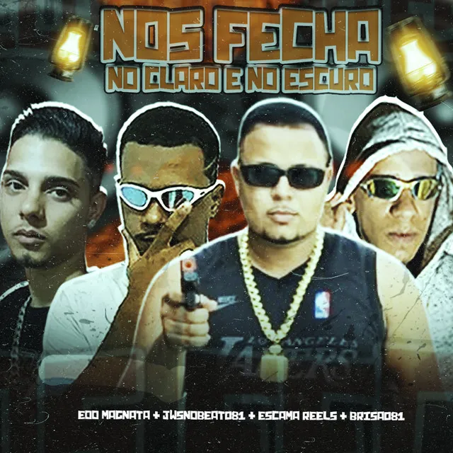 Nos Fecha no Claro e no Escuro (feat. Escama Reels)