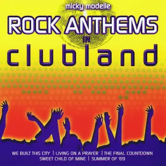 Rock Anthems in Clubland by Micky Modelle