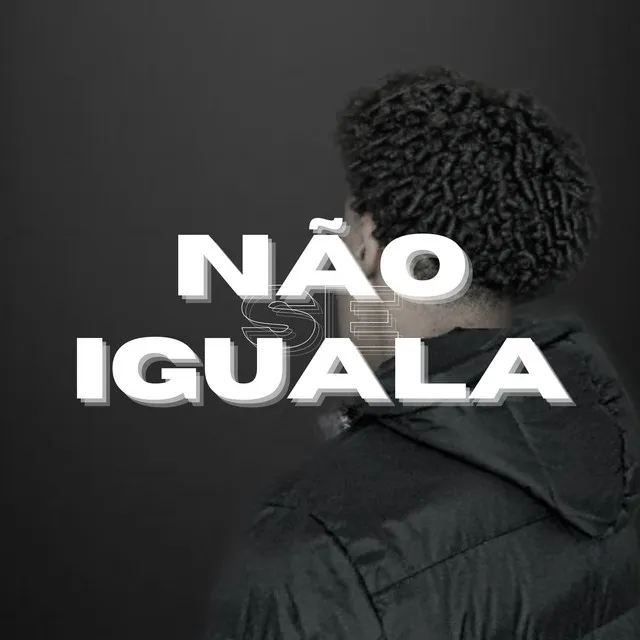 Não Se Iguala