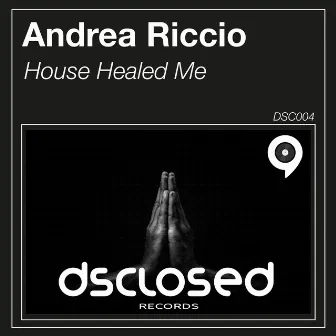 House Healed Me by Andrea Riccio