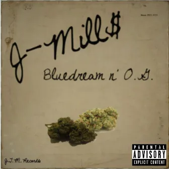 BlueDream n O.G. by J-Mill