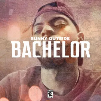 Bachelor by Sunny Outside