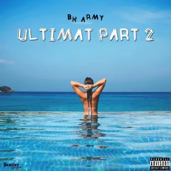 Ultimat, Part 2 by BK Army