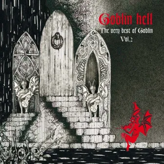 Goblin Hell: The Very Best of Goblin, Vol. 2 by Goblin