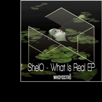 What Is Real EP by ShelO