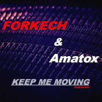 Keep Me Moving by Forkech