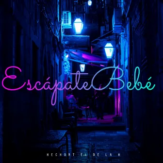 Escápate Bebé by Heckort el de la H