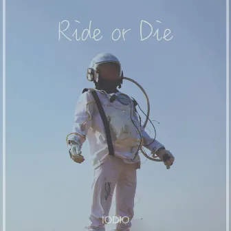 Ride or Die by IODIO