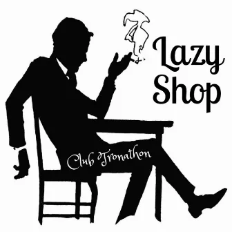 Club Tronathon by Lazy Shop