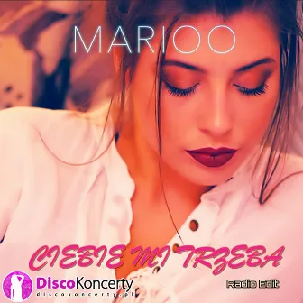 Ciebie mi trzeba (Radio Edit) by Marioo