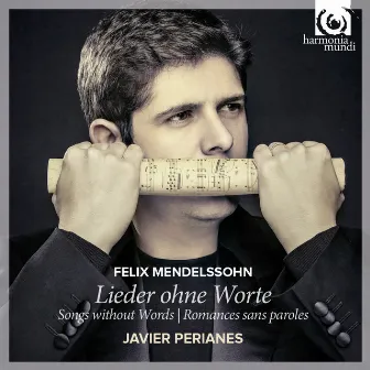 Mendelssohn: Lieder ohne Worte (Songs without Words) by Javier Perianes