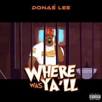 Where Was Ya'll by Donae' Lee