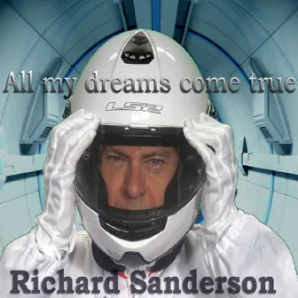 All My Dreams Come True by Richard Sanderson