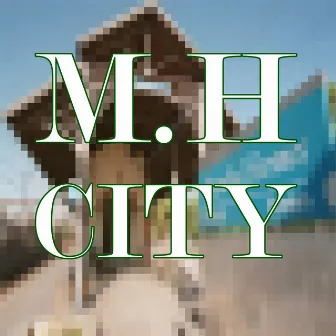 M. H. City by SwavMessy