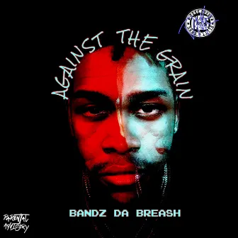 Against The Grain by Bandz Da Breash