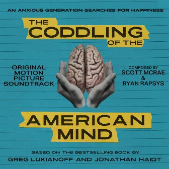 The Coddling of the American Mind (Original Motion Picture Soundtrack) by Ryan Rapsys