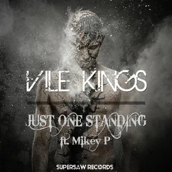 Just One Standing by Vile Kings