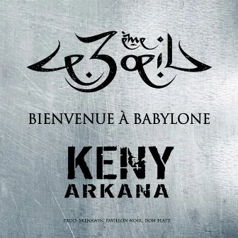 Bienvenue à Babylone by Keny Arkana