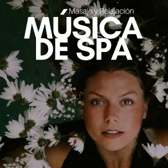 Música de Spa: Masaje y Relajación, Yoga y Meditación, Sonidos de la Naturaleza, Música Ambiente, Relajar el Cuerpo by Así Soñando