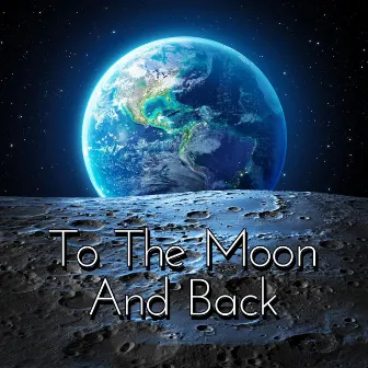 To the Moon and Back by Jayy Chriss