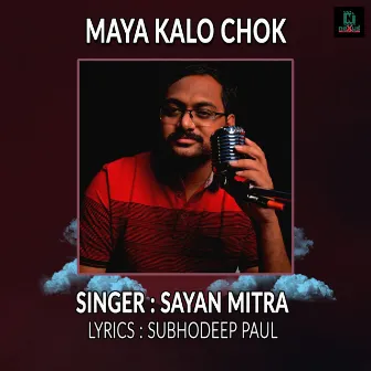 Maya Kalo Chok by Sayan Mitra