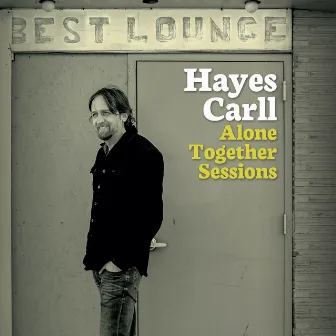 Alone Together Sessions by Hayes Carll