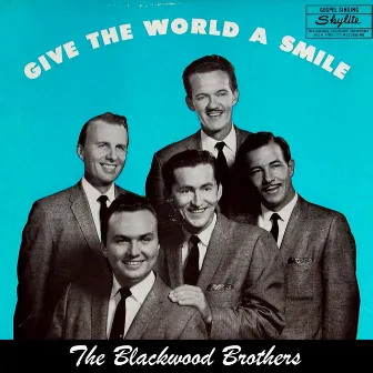 Give The World A Smile (Remastered) by The Blackwood Brothers