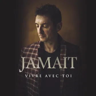 Vivre avec toi by Yves Jamait