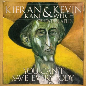 You Can't Save Everybody by Kevin Welch