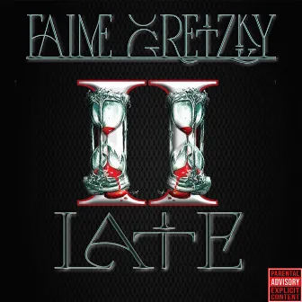 Too Late by Faime Gretzky