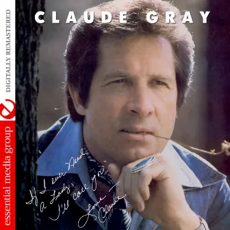 If I Ever Need a Lady, I'll Call You (Digitally Remastered) by Claude Gray