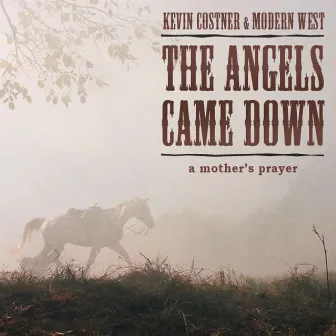 The Angels Came Down by Kevin Costner & Modern West