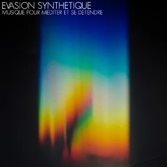 Evasion synthétique (Musique pour méditer et se détendre) by Relaxation Sommeil et Détente