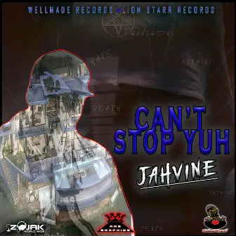 Cant Stop Yuh by Jahvine