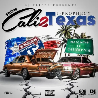 From Cali 2 Texas by J-Prophecy