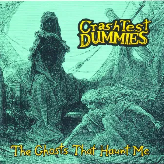 The Ghosts That Haunt Me by Crash Test Dummies