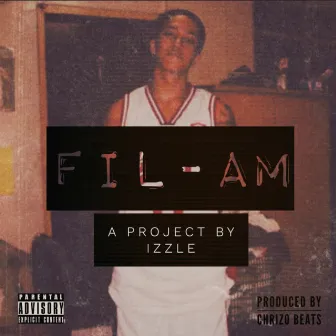 FIL-AM by Izzle