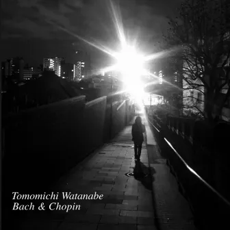 Bach & Chopin: Piano Works by Tomomichi Watanabe