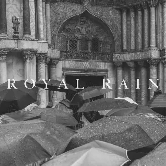 Rain For The Queen by Royal Rain