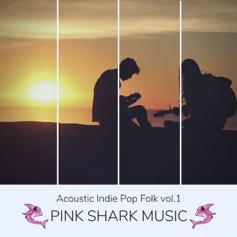 Acoustic Indie Pop Folk Vol. 1 by 