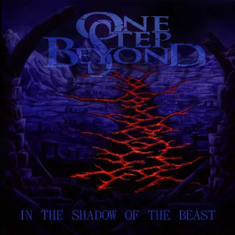 In the Shadow of the Beast by One Step Beyond