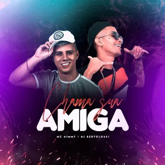 Chama Sua Amiga by FIRMA 21