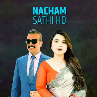 Nacham Sathi ho by Bandana Pandey