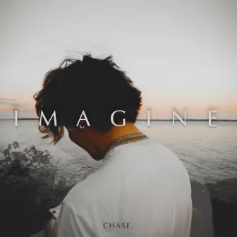 IMAGINE by chase.