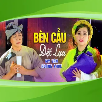 Bên Cầu Dệt Lụa by Mỹ Vân