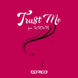 Trust Me (feat. WAWA) by DJ ROO