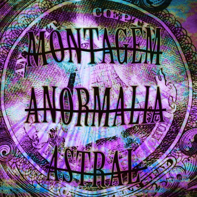 MONTAGEM ANORMALIA ASTRAL