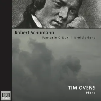 Robert Schumann: Fantasie C-Dur / Kreisleriana by Tim Ovens