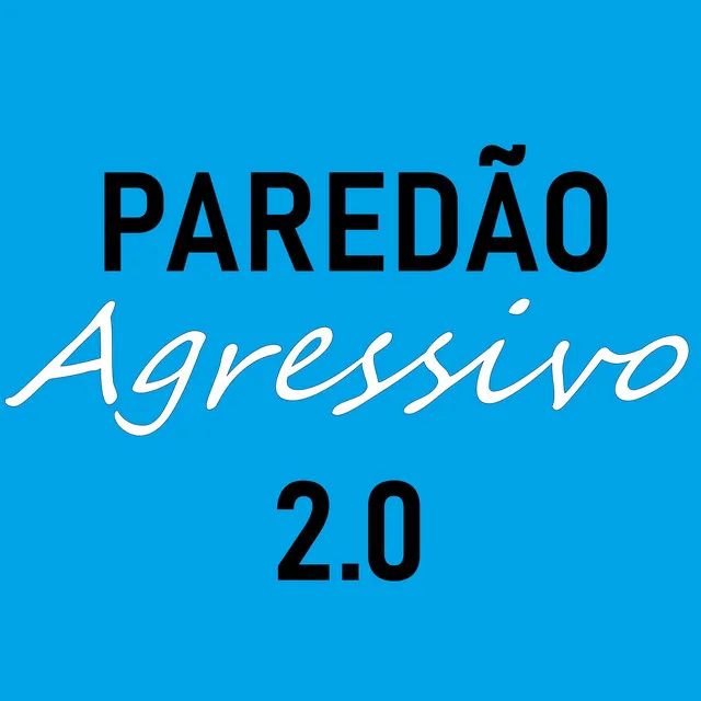 Paredão Agressivo 2.0