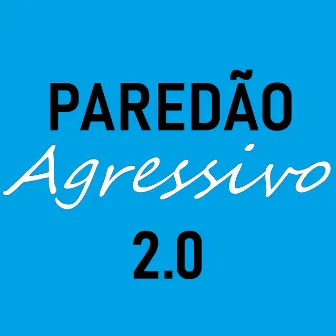 Paredão Agressivo 2.0 by DJ BRUNINHO 17